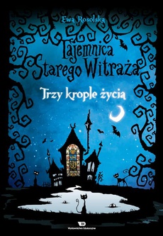 Обкладинка книги з назвою:Tajemnica starego witraża - Tom 1. Trzy krople życia