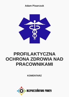 The cover of the book titled: Profilaktyczna ochrona zdrowia nad pracownikami. Komentarz
