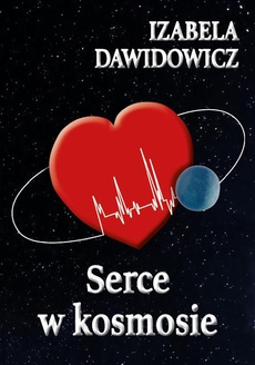 Обложка книги под заглавием:Serce w kosmosie