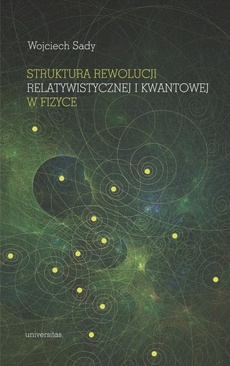 Okładka książki o tytule: Struktura rewolucji relatywistycznej i kwantowej w fizyce