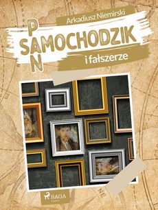 The cover of the book titled: Pan Samochodzik i fałszerze