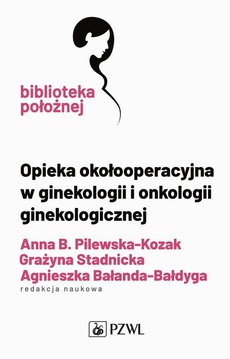 The cover of the book titled: Opieka okołooperacyjna w ginekologii i onkologii ginekologicznej