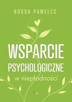 The cover of the book titled: Wsparcie psychologiczne w niepłodności