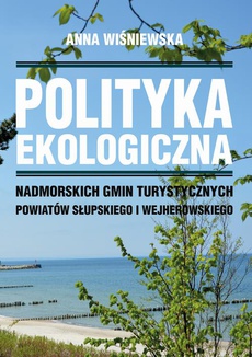 Обложка книги под заглавием:Polityka ekologiczna nadmorskich gmin turystycznych powiatów słupskiego i wejherowskiego