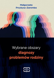 The cover of the book titled: Wybrane obszary diagnozy problemów rodziny
