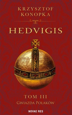 The cover of the book titled: Hedvigis. Tom III Gwiazda Polaków