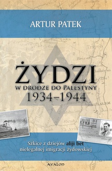 The cover of the book titled: Żydzi w drodze do Palestyny 1934-1944