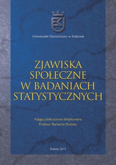 The cover of the book titled: Zjawiska społeczne w badaniach statystycznych. Księga jubileuszowa dedykowana Profesor Barbarze Podolec