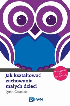 The cover of the book titled: Jak kształtować zachowania małych dzieci. Wskazówki dla nauczycieli