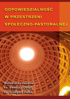 The cover of the book titled: Odpowiedzialność w przestrzeni społeczno-pastoralnej