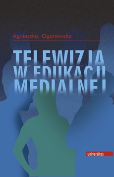 Okładka książki o tytule: Telewizja w edukacji medialnej