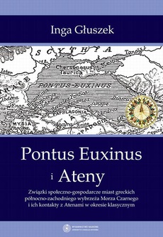 Okładka książki o tytule: Pontus Euxinus i Ateny. Związki społeczno-gospodarcze miast greckich północno-zachodniego wybrzeża Morza Czarnego i ich kontakty z Atenami w okresie klasycznym