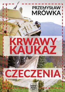 Обложка книги под заглавием:Krwawy Kaukaz: Czeczenia