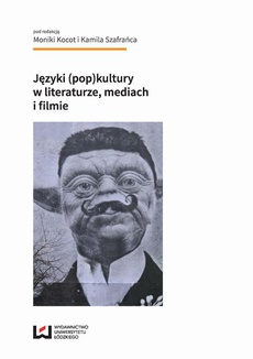 The cover of the book titled: Języki (pop)kultury w literaturze, mediach i filmie