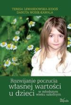 The cover of the book titled: Rozwijanie poczucia własnej wartości u dzieci w młodszym wieku szkolnym