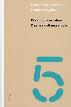 The cover of the book titled: Dzieła wszystkie Tom 5 Poza dobrem i złem Z genealogii moralności