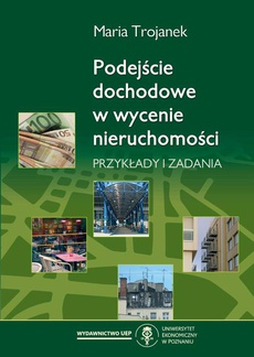 The cover of the book titled: Podejście dochodowe w wycenie nieruchomości. Przykłady i zadania