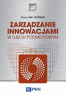 Okładka książki o tytule: Zarządzanie innowacjami w ujęciu podmiotowym