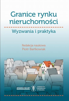 The cover of the book titled: Granice rynku nieruchomości. Wyzwania i praktyka