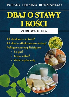 The cover of the book titled: Dbaj o stawy i kości. Zdrowa dieta