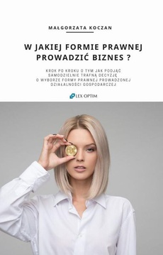 The cover of the book titled: W jakiej formie prawnej prowadzić biznes?
