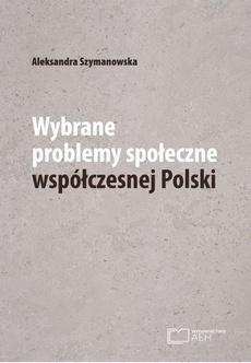 Okładka książki o tytule: Wybrane problemy społeczne współczesnej Polski