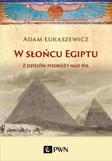 The cover of the book titled: W słońcu Egiptu