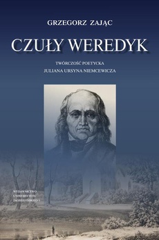 Okładka książki o tytule: Czuły weredyk. Twórczość poetycka Juliana Ursyna Niemcewicza