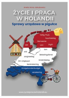 The cover of the book titled: Życie i praca w Holandii. Sprawy urzędowe w pigułce.