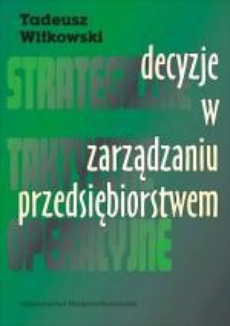 The cover of the book titled: Decyzje w zarządzaniu przedsiębiorstwem