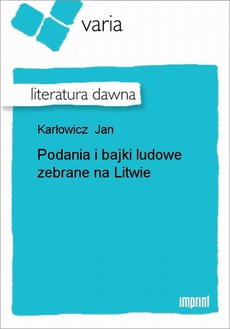 Okładka książki o tytule: Podania i bajki ludowe zebrane na Litwie