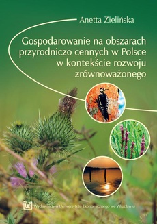 Okładka książki o tytule: Gospodarowanie na obszarach przyrodniczo cennych w Polsce w kontekście rozwoju zrównoważonego