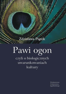 The cover of the book titled: Pawi ogon, czyli o biologicznych uwarunkowaniach kultury