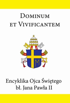 Okładka książki o tytule: Encyklika Ojca Świętego bł. Jana Pawła II DOMINUM ET VIVIFICANTEM
