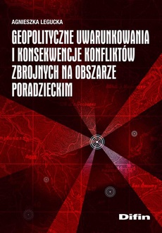 Обкладинка книги з назвою:Geopolityczne uwarunkowania i konsekwencje konfliktów zbrojnych na obszarze poradzieckim