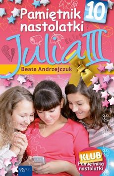 Okładka książki o tytule: Pamiętnik nastolatki 10. Julia III