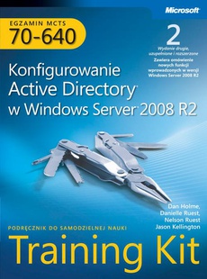 Обложка книги под заглавием:Egzamin MCTS 70-640 Konfigurowanie Active Directory w Windows Server 2008 R2 Training Kit Tom 1 i 2