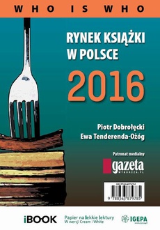 Обложка книги под заглавием:Rynek książki w Polsce 2016. Who is who