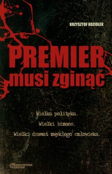 The cover of the book titled: Premier musi zginąć