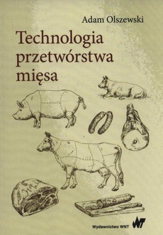 The cover of the book titled: Technologia przetwórstwa mięsa