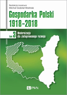 The cover of the book titled: Gospodarka Polski 1918-2018 tom 3