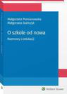 The cover of the book titled: O szkole od nowa. Rozmowy o edukacji