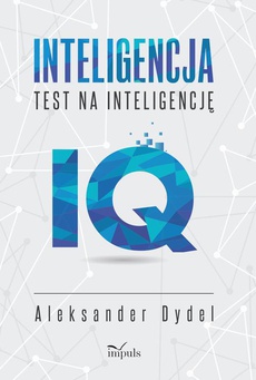 The cover of the book titled: INTELIGENCJA. TEST NA INTELIGENCJĘ. ĆWICZENIA IQ