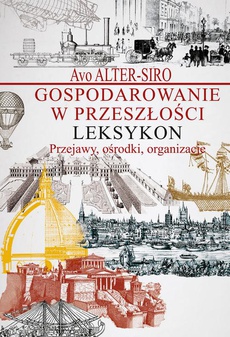 Okładka książki o tytule: Gospodarowanie w przeszłości Leksykon