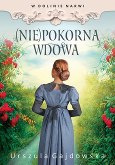 The cover of the book titled: W dolinie Narwi. (Nie) pokorna wdowa