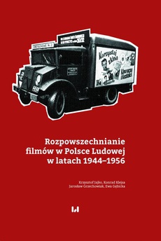 The cover of the book titled: Rozpowszechnianie filmów w Polsce Ludowej w latach 1944–1956