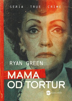 The cover of the book titled: Mama od tortur