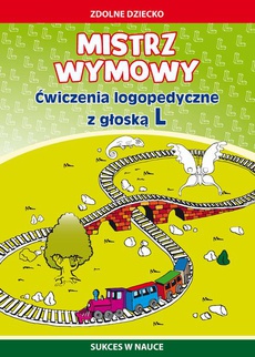 The cover of the book titled: Mistrz wymowy Ćwiczenia logopedyczne z głoską L