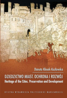 Обкладинка книги з назвою:Dziedzictwo miast ochrona i rozwój. Heritage of the Cities Preservation and Development