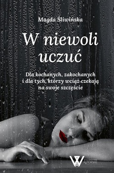 The cover of the book titled: W niewoli uczuć